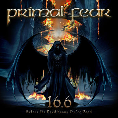 Primal Fear -  16.6, Before the Devil Knows You're Dead